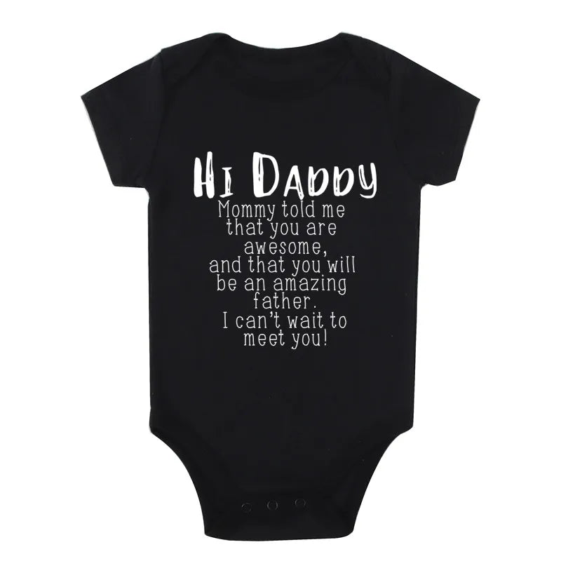 Hi Daddy Mommy Told Me That You Are Awesome Baby Bodysuit Gray Body Baby Boy Girl Romper Short Sleeve Newborn Jumpsuit Outfits
