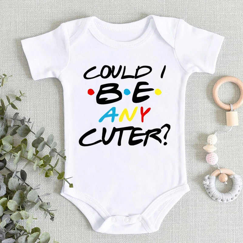 Baby Boy Girl Romper Cotton Short Sleeve Letter Print COULD I BE ANY CUTER Infant Jumpsuit Friend TV Show Trend Newborn Bodysuit