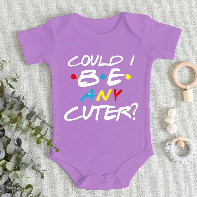 Baby Boy Girl Romper Cotton Short Sleeve Letter Print COULD I BE ANY CUTER Infant Jumpsuit Friend TV Show Trend Newborn Bodysuit